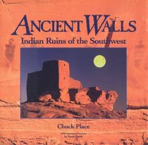 Ancient Walls: Indian Ruins of the Southwest