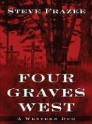 Four Graves West: A Western Duo (Five Star First Edition Westerns )