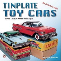 Tinplate Toy Cars: of the 1950s & 1960s from Japan