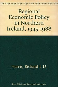 Regional Economic Policy in Northern Ireland, 1945-1988