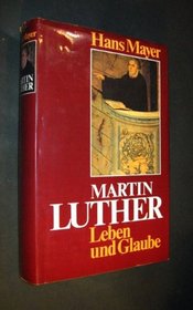 Martin Luther: Leben und Glaube (German Edition)