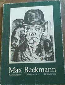 Max Beckmann, Radierungen, Lithographien, Holzschnitte