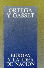 Europa Y La Idea De Nacion/ Europe and The Nation Idea (Obras De Jose Ortega Y Gasset (Ogg))
