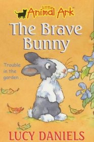 The Brave Bunny (Little Animal Ark #4)