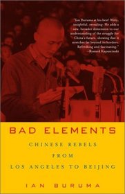 Bad Elements : Chinese Rebels from Los Angeles to Beijing (Vintage)