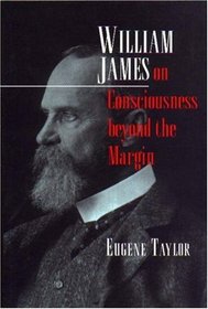 William James on Consciousness Beyond the Margin