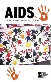 Opposing Viewpoints Series - AIDS (hardcover edition) (Opposing Viewpoints Series)