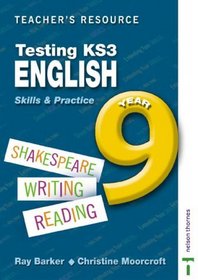 Testing KS3 English: Teacher Resource Year 9: Skills and Practice