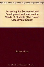 Assessing the Socioemotional Development and Intervention Needs of Students (The Pro-ed Assessment Series)