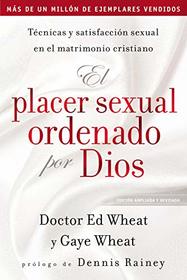 El placer sexual ordenado por Dios (Intended for Pleasure Spanish Edition)