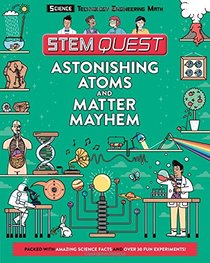 Astonishing Atoms and Matter Mayhem: Science (STEM Quest)