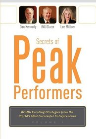 Secrets of Peak Performers (Wealth Creating Strategies from the World's Most Successful Entrepreneurs)