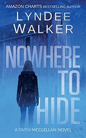 Nowhere to Hide: A Faith McClellan Novel