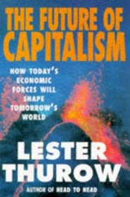 The Future of Capitalism: How Today's Economic Forces Will Shape Tomorrow's World