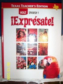Expresate Holt Spanish 1 (Texas Teacher's Edition)