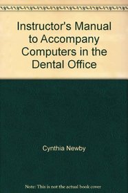 Instructor's Manual to Accompany Computers in the Dental Office
