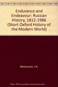 Endurance and Endeavour: Russian History 1812-1986 (Short Oxford History of the Modern World)