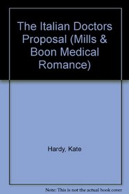 The Italian Doctors Proposal (Mills & Boon Medical Romance)
