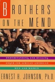 Brothers on the Mend : Guide Managing  Healing Anger in African American Men