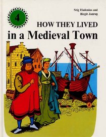How They Lived in a Mediaeval Town (How they lived)