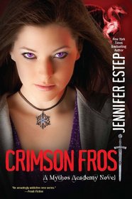 Crimson Frost (Mythos Academy, Bk 4)