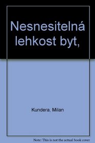 Nesnesitelna lehkost byti (Czech Edition)