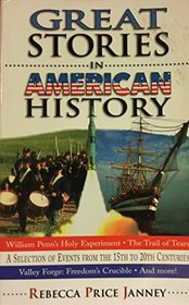 Great Stories in American History: A Selection of Events from the 15th t 20th Centuries