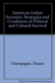 American Indian Societies: Strategies and Conditions of Political and Cultural Survival (Cultural survival report)