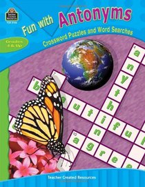 Fun with Antonyms - Crossword Puzzles and Word Searches