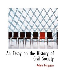An Essay on the History of Civil Society (Large Print Edition): Eighth Edition