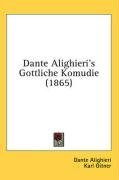 Dante Alighieri's Gottliche Komudie (1865) (German Edition)