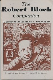 The Robert Bloch Companion: Collected Interviews, 1969-1986 (Starmont Studies in Literary Criticism, No. 32)