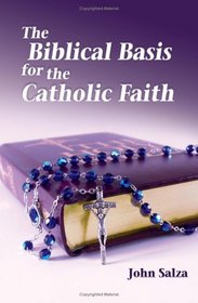 The Biblical Basis For The Catholic Faith