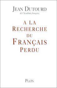 A la recherche du francais perdu (French Edition)