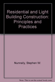 Residential and Light Building Construction: Principles and Practices