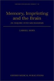 Memory, Imprinting and the Brain: An Inquiry into Mechanisms (Oxford Psychology Series)