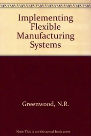 Implementing Flexible Manufacturing Systems