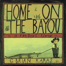 Home on the Bayou: A Cowboy's Story
