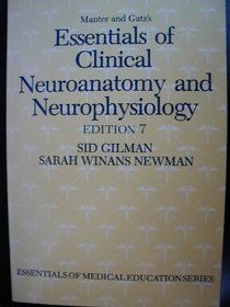 Manter and Gatz's Essentials of Clinical Neuroanatomy and Neurophysiology (Essentials of Medical Education)