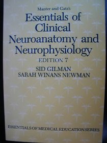 Manter and Gatz's Essentials of Clinical Neuroanatomy and Neurophysiology (Essentials of Medical Education)