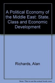 A Political Economy of the Middle East: State, Class, Economic Development