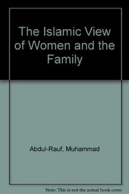 The Islamic View of Women and the Family