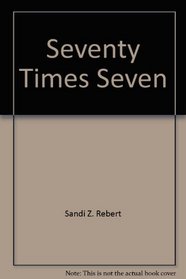 Seventy Times Seven: A Novel of Trial and Triumph in Old Philadelphia