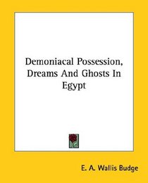 Demoniacal Possession, Dreams And Ghosts In Egypt