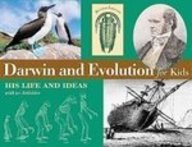 Darwin and Evolution for Kids: His Life and Ideas, With 21 Activities