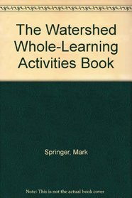 The Watershed Whole-Learning Activities Book