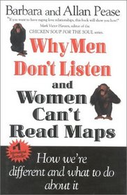 Why Men Don't Listen  Women Can't Read Maps: How We're Different and What to Do About It
