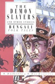 The Demon Slayers and Other Stories: Bengali Folk Tales (International Folk Tales Series)