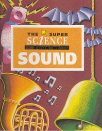 The Super Science Book of Sound (Super Science Series)
