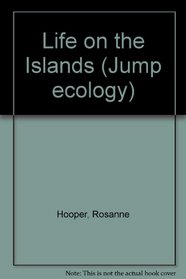 Islands: Animals, People, Plants (Jump Ecology)